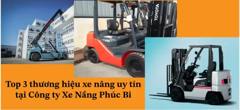 Top 3 thương hiệu xe nâng chất lượng cao tại công ty xe nâng Phúc Bi