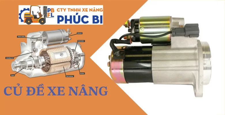 Nguyên Nhân Và Cách Khắc Phục Hư Hỏng Củ Đề Xe Nâng