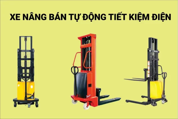 Xe nâng bán tự động tiết kiệm điện – Giải pháp tối ưu cho doanh nghiệp sản xuất nhỏ